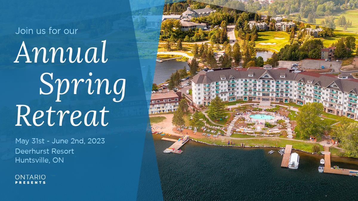 A blue geometric poster with a photograph of Deerhurst resort on the right. Text on the left reads: Join us for our Annual Spring Retreat. May 31st - June 2nd, 2023. Deerhurst Resort, Huntsville, Ontario. The logo for Ontario Presents sits on the bottom left corner.