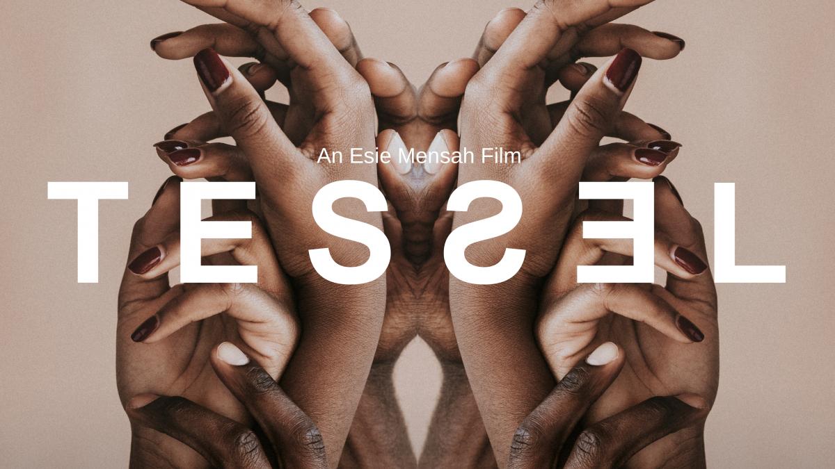 TESSEL: An Esie Mensah Film